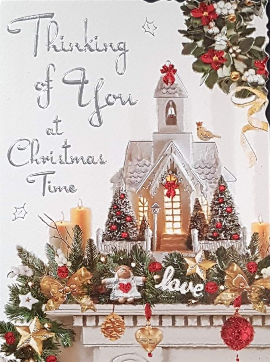 Thinking of You Christmas Card - At Christmas Time & Church Ornament & Garland on Mantelpiece