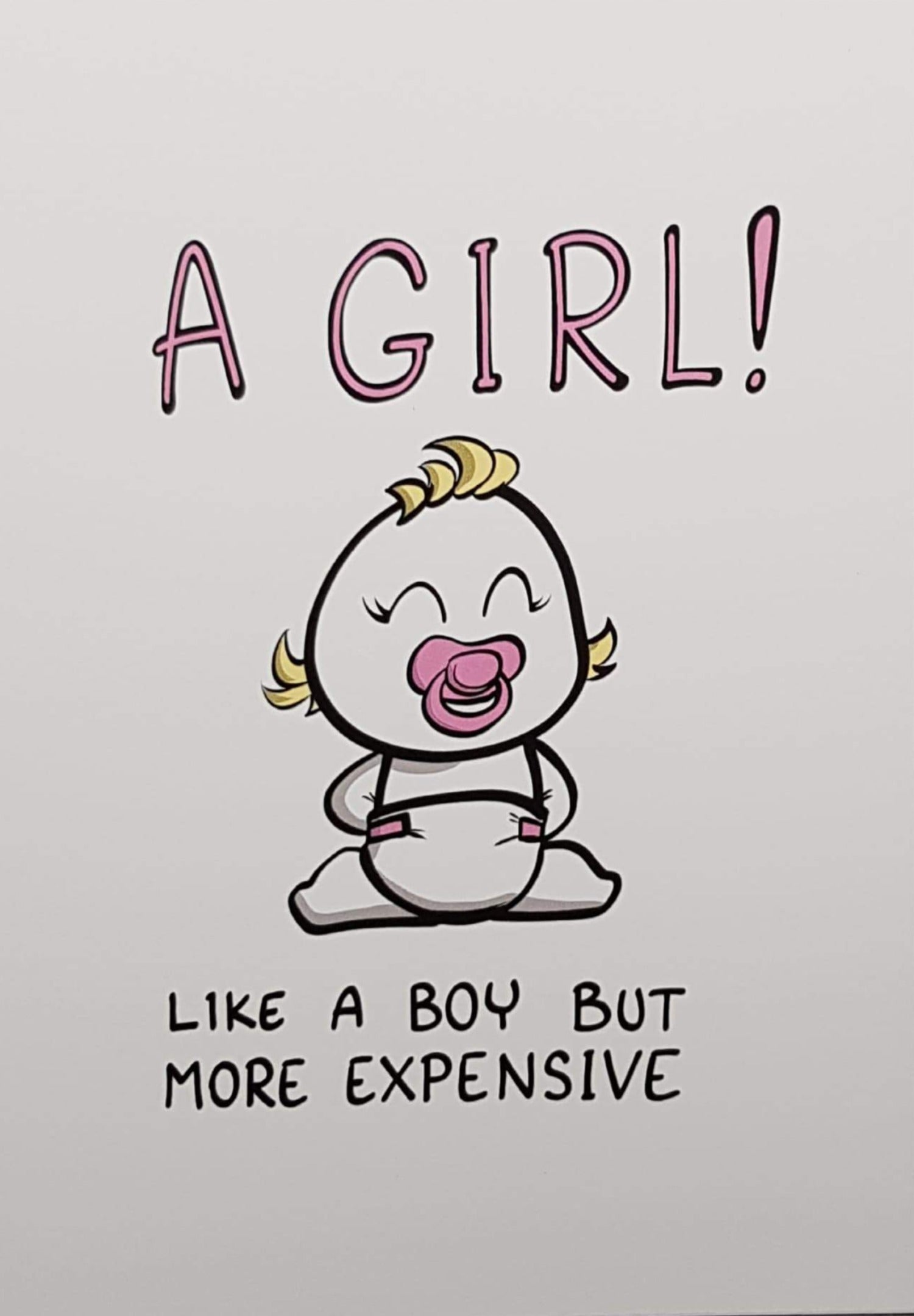 New Baby Card - Girl / 'Like A Boy But More Expensive' (Humour)
