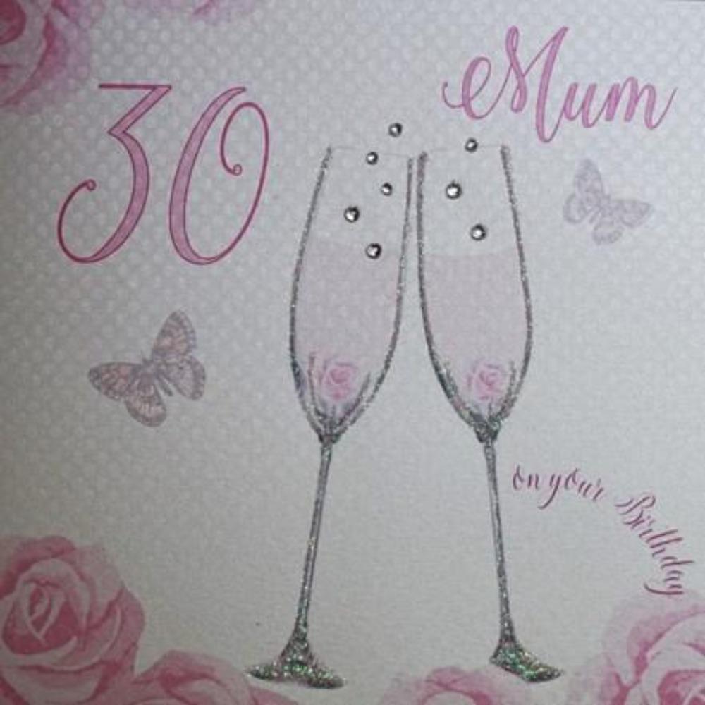 Age 30 Birthday Card - Mum / Pink Roses & Two Glasses Of Rose Champagne