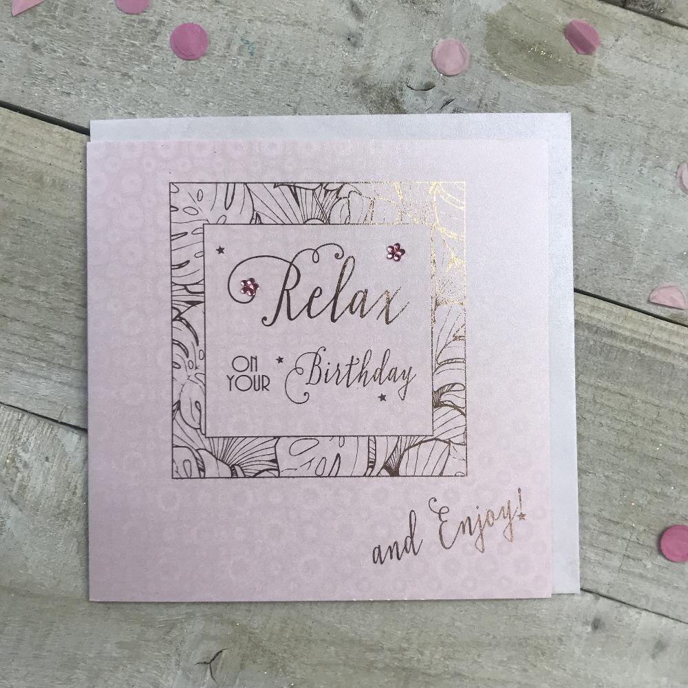 Birthday Card - Relax On Your Birthday & Shiny Gold Font on Pink Background