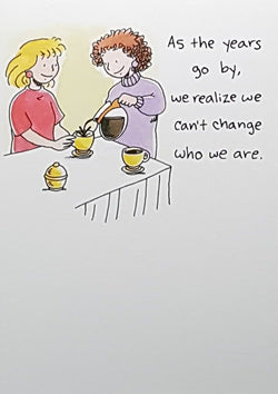 Birthday Card - Can't Change Who We Are