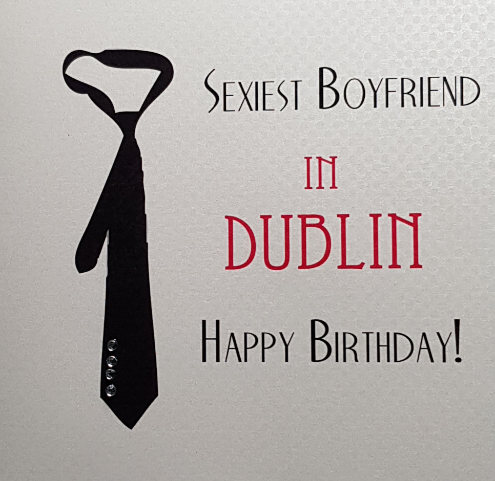 Boyfriend Birthday Card / Sexiest Boyfriend in Dublin