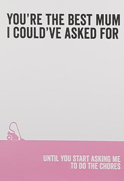 Humour Mothers Day Card - You're The Best Mum Until…