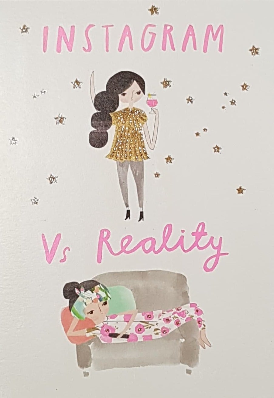 Birthday Card - Female / Instagram Vs. Reality (Humour)