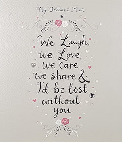 Birthday Card - Mum / 'We Laugh We Love We Care...'