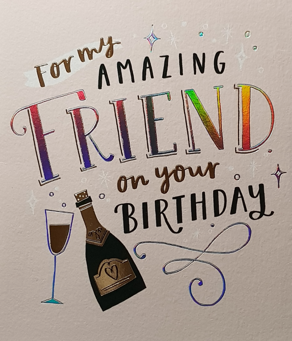 Birthday Card - Friend / For My Amazing Friend On Your Birthday