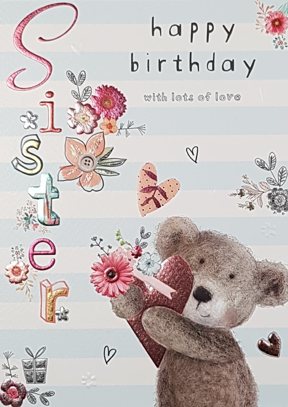 Birthday Card - Sister / A Smiling Teddy & A Floral Motive
