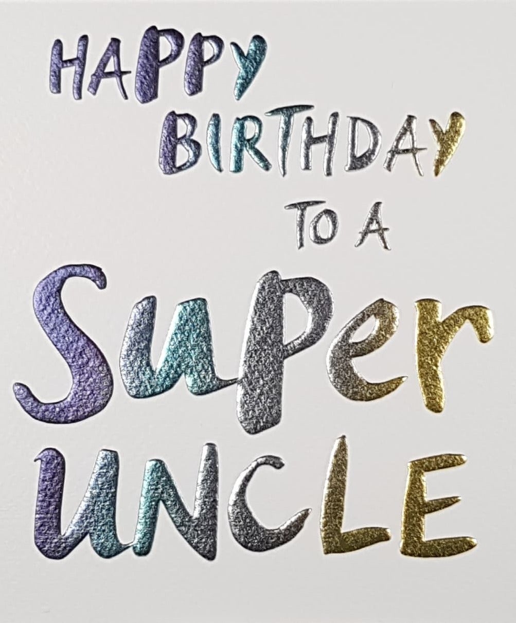 Birthday Card - Uncle / Happy Birthday To A Super Uncle