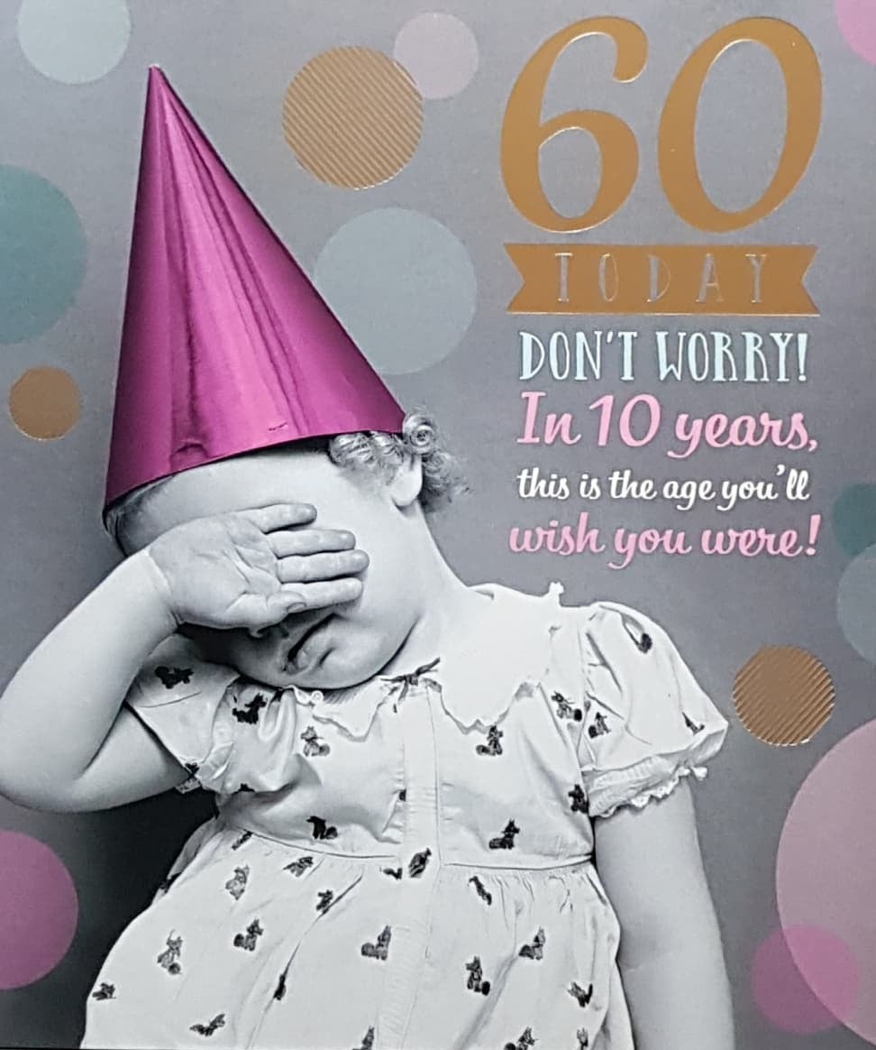 Age 60 Birthday Card - A Cute Girl In A Pink Party Hat & '60' Today