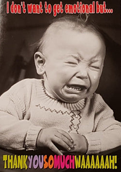 Thank You Card - 'I Hate To Get Emotional But...'