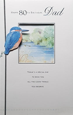 Birthday Card - Dad /  'Happy 80th Birthday Dad' & Kingfisher Looking At The Lake