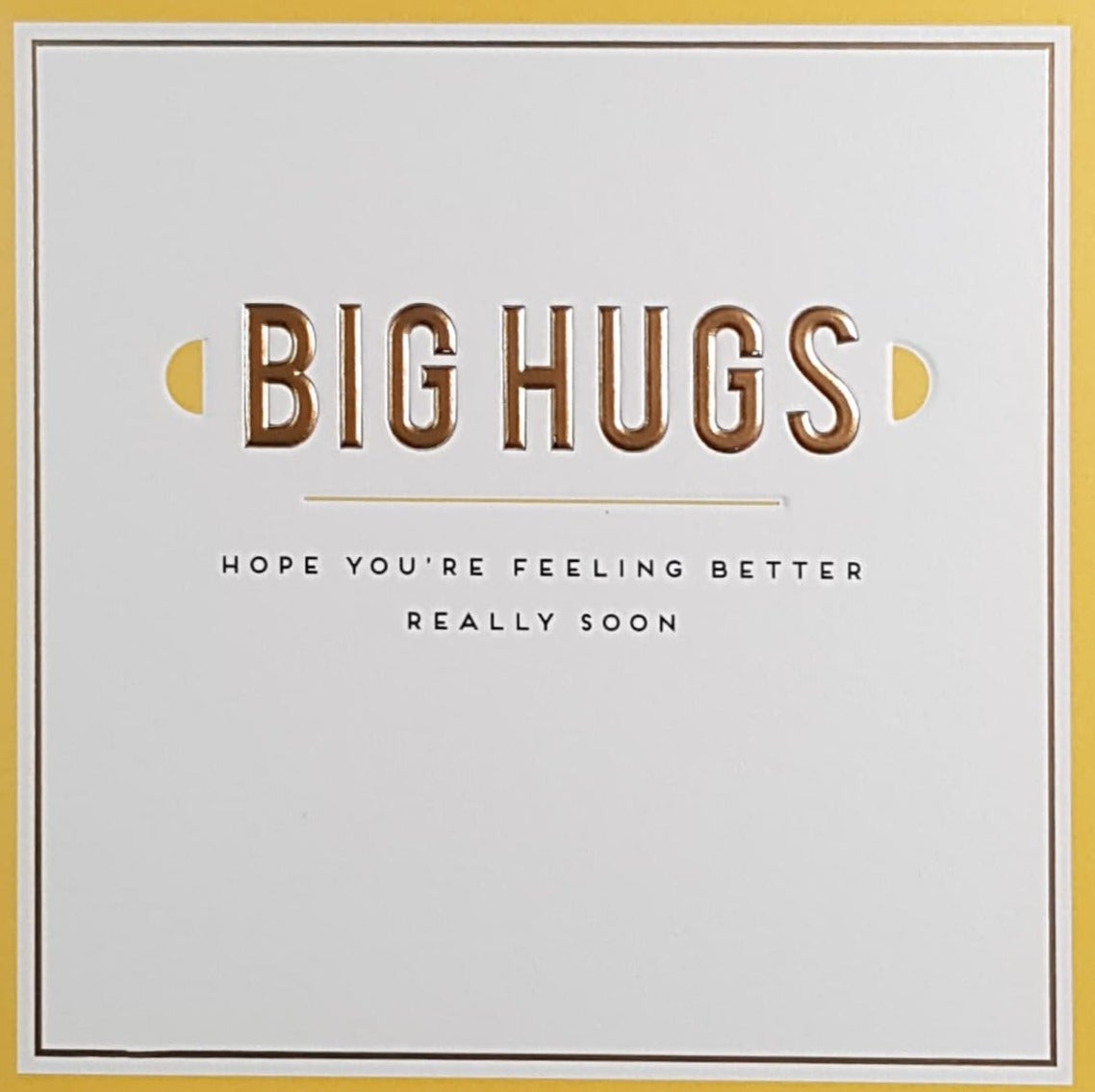 Get Well Soon Card - Big Hugs & A Yellow Border