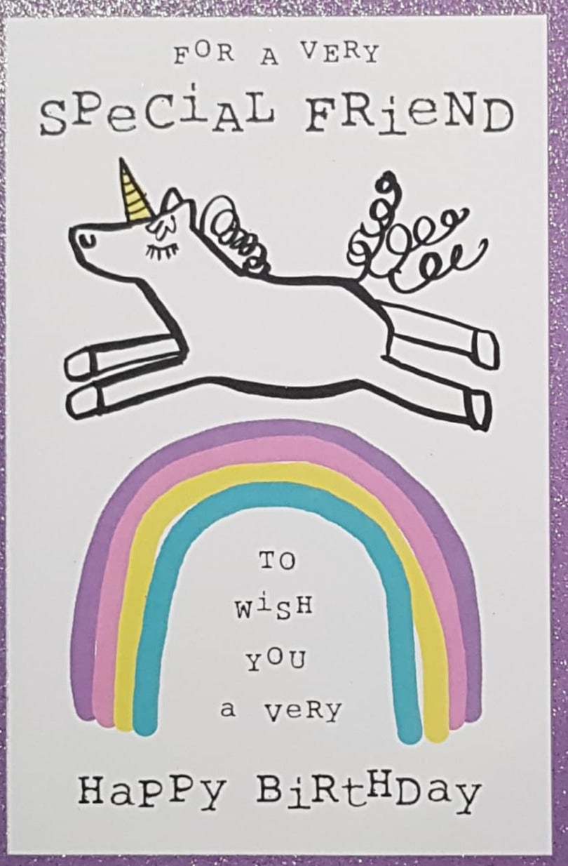 Birthday Card - Special Friend / Unicorn Jumping Over A Rainbow
