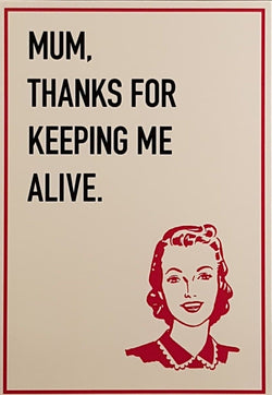 Mum Mothers Day Card - Thanks For Keeping Me Alive In A Red Frame