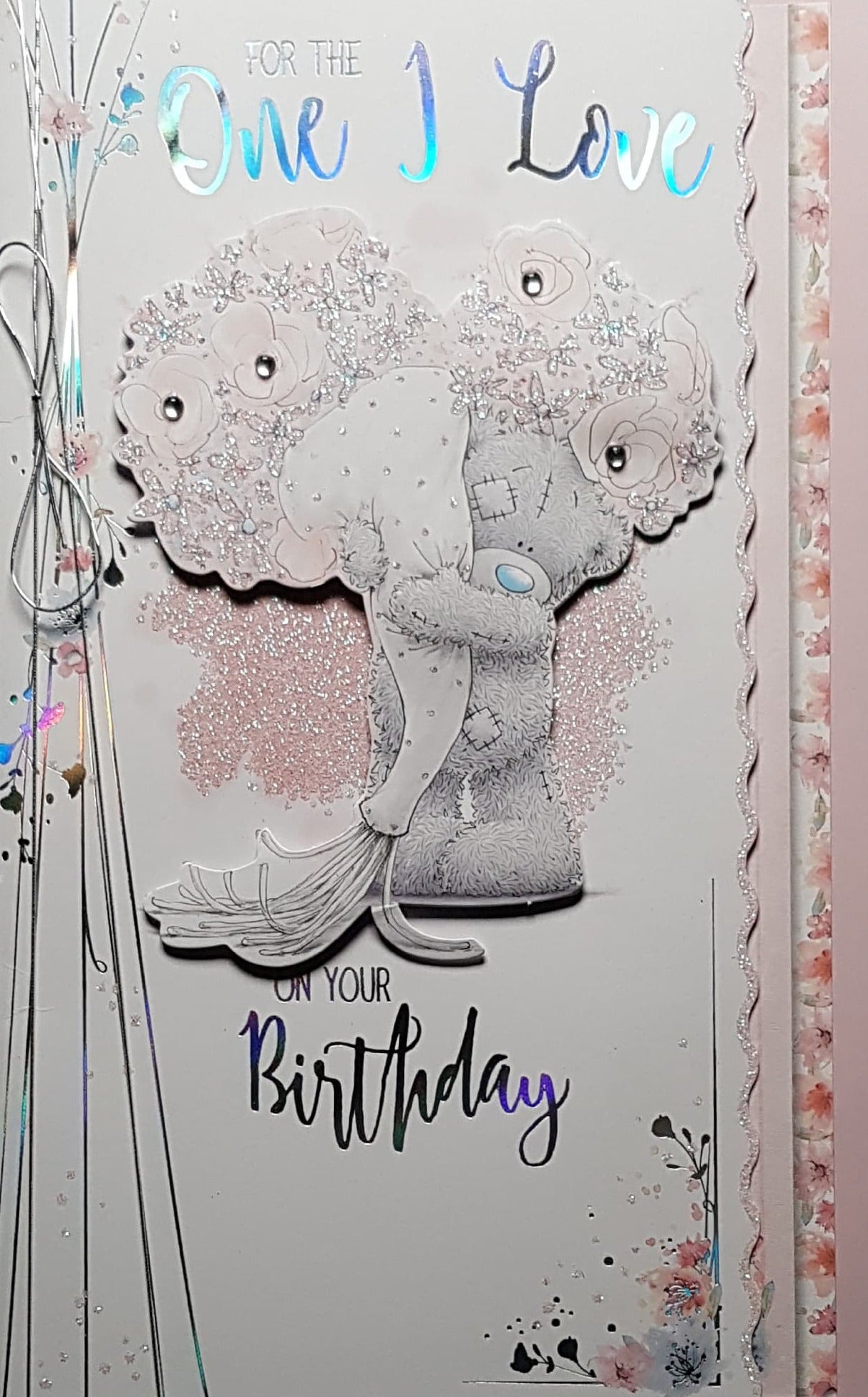 Birthday Card - One I Love / Teddy Holding A Large Pink Sparkly Bouquet & A Pink Sparkly Background