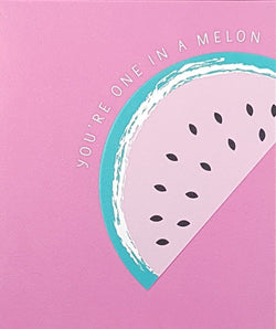 Humour Mothers Day Card - A Piece Of Melon On Pink Font