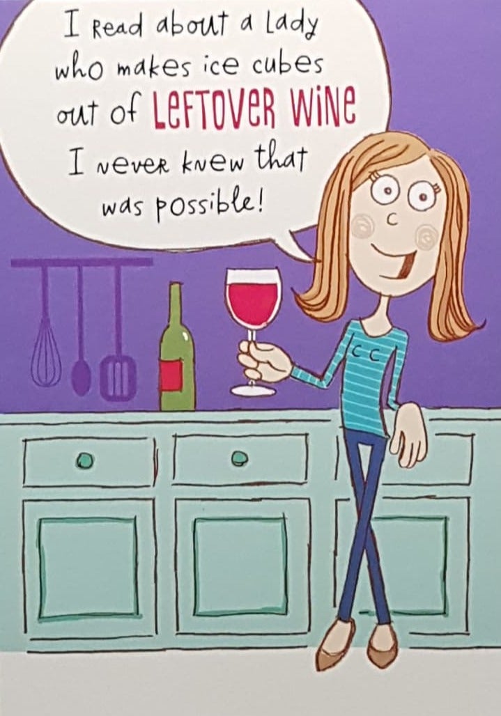 Birthday Card - Impossible To Have Leftover Wine (Humour)
