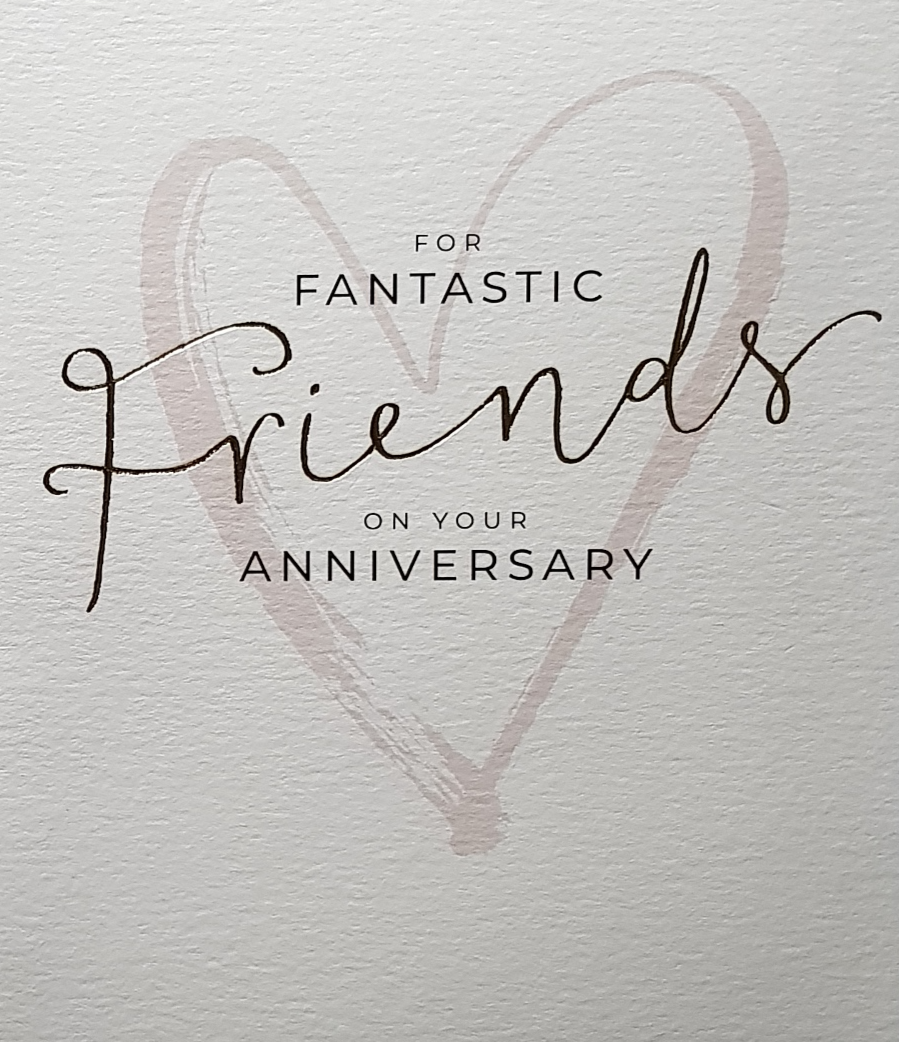 Anniversary Card - For Fantastic Friends / An Artistic Heart On White Background