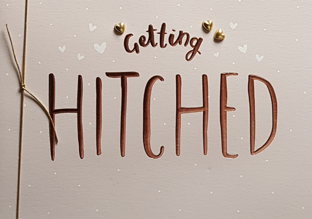 Wedding Card - 'Getting Hitched' & Little Gold Hearts