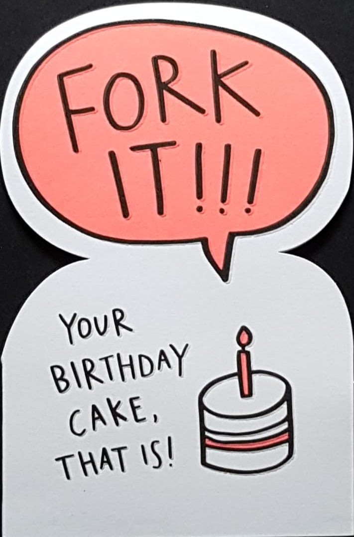 Birthday Card - Humour / An Orange Sign ' Fork It !!! ' (Shaped)