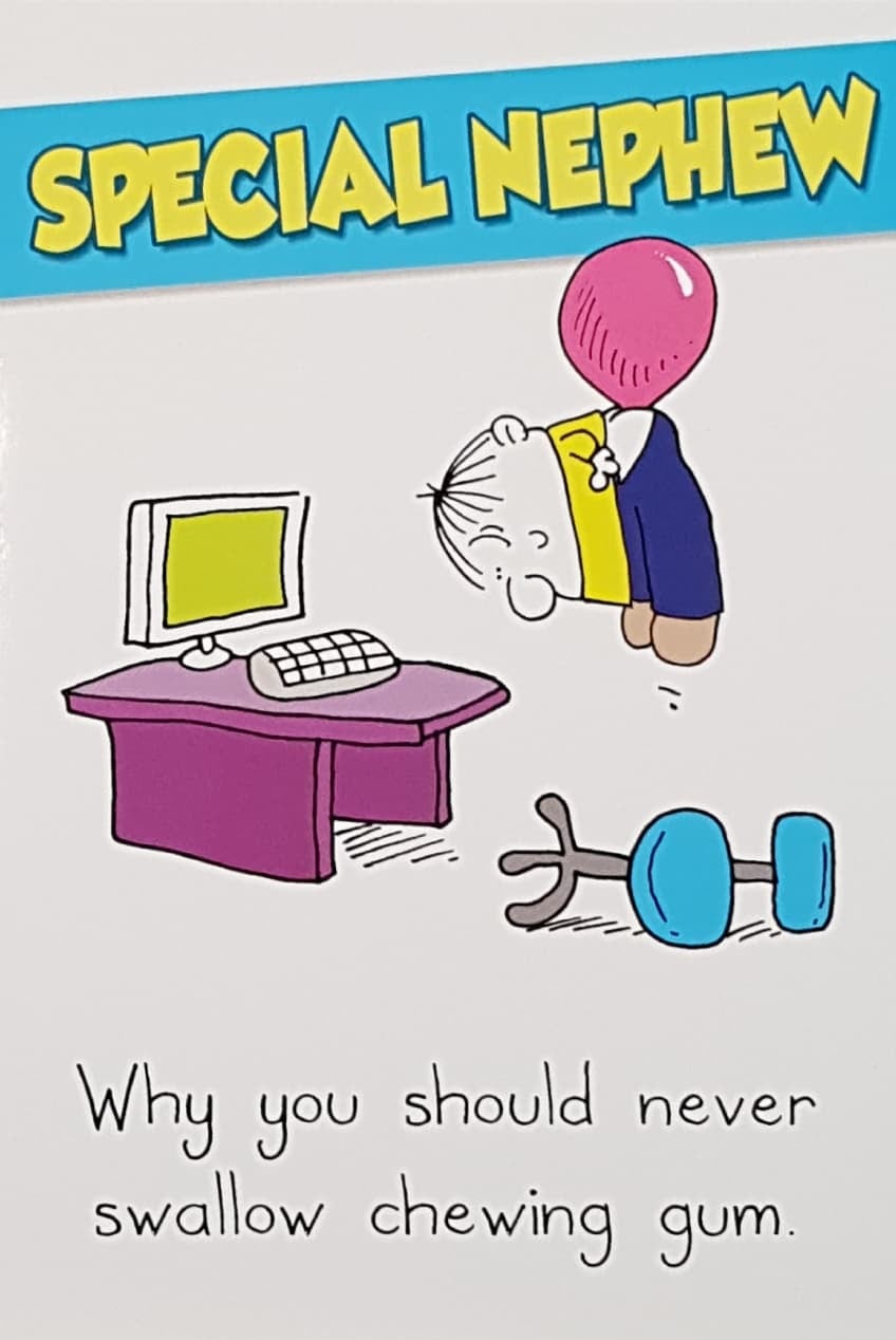 Birthday Card - Nephew / Why You Should Never Swallow A Chewing Gum
