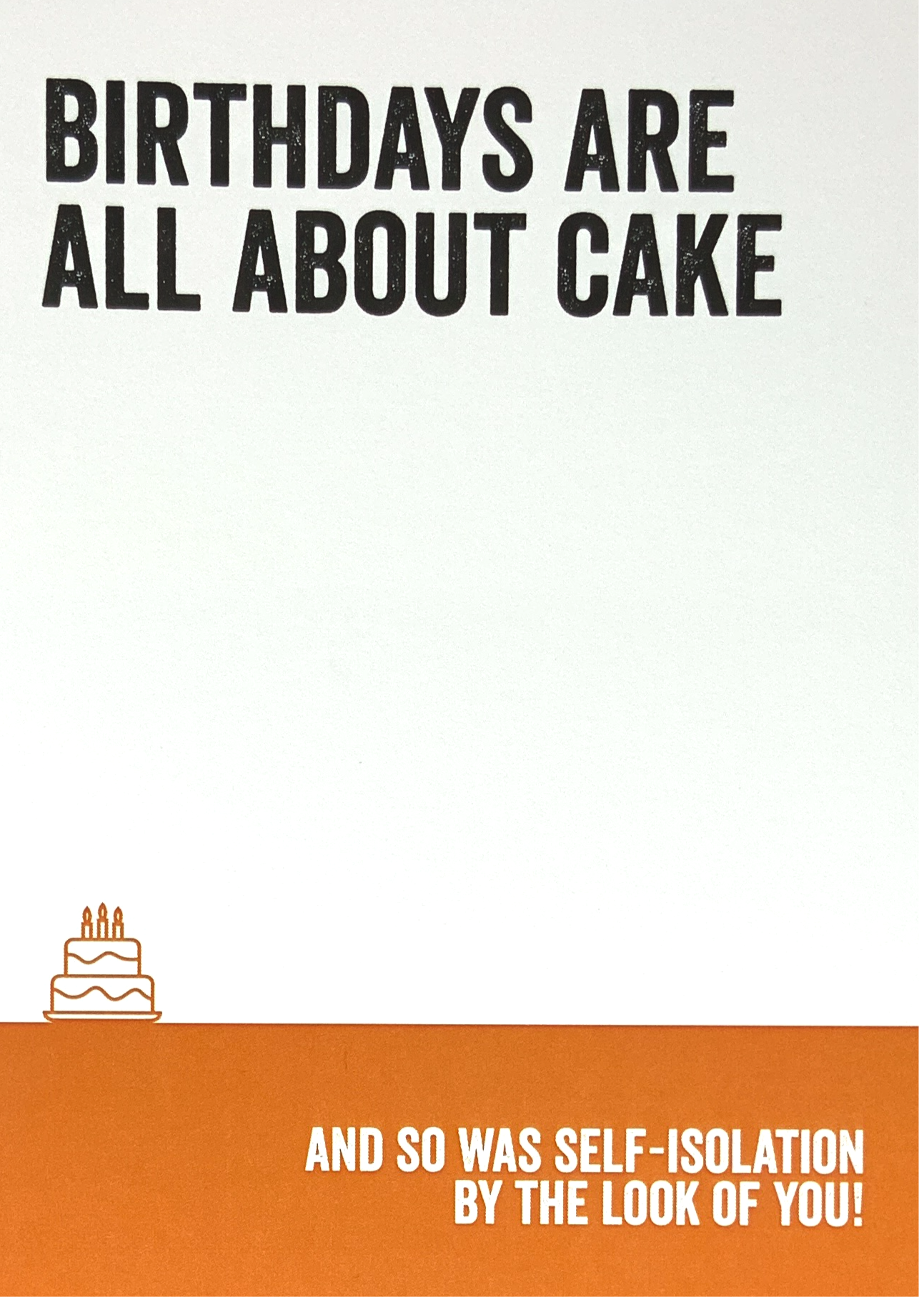 Humor Card - Birthdays Are All About Cake